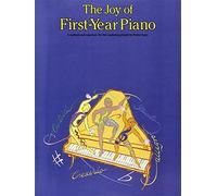 Denes agay : the joy of first-year piano: a method and repertory for the beginning pianist (The joy books)
