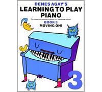 Denes Agay's Learning To Play Piano: Book 3 - Moving On