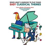 Denes Agay's Learning To Play Piano - Easy Classical Themes - Partituras