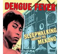 Dengue Fever - Sleepwalking Through The Mekong [Vinilo]