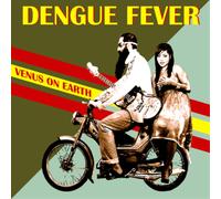 Dengue Fever – Venus On Earth – Vinilo