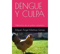 DENGUE Y CULPA: Memorias de un pobre voluntario