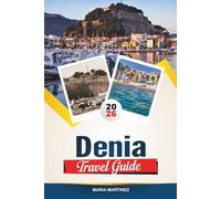 DENIA TRAVEL GUIDE 2026: Discover Spain's Costa Blanca - a gem with sandy beaches, a historic castle, seafood, hiking trails and insider travel tips