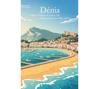 Dénia: Un Retrato Bilingüe de Lugar y Vida / A Bilingual Portrait of Place and Life
