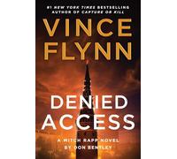 Denied Access: A Mitch Rapp Novel by Don Bentley