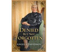 Denied But Not Forgotten