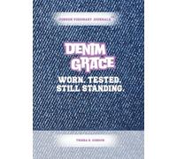 DENIM GRACE: Worn. Tested. Still Standing.