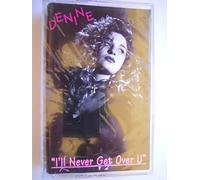 Denine - I'll Never Get Over You [Casete]