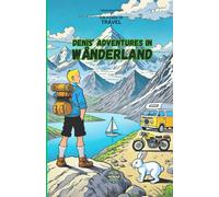 Denis' Adventures In Wånderland: The Power Of Travel