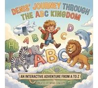 Denis’ Journey Through the ABC Kingdom: An Interactive A-to-Z Adventure