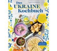 Denis Kolesniko Das Ukraine-Kochbuch: Traditionelle und moderne Reze (Tapa dura)