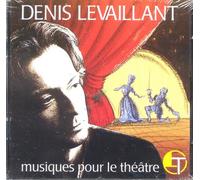 Denis Levaillant - Musiques Pour Le Théatre