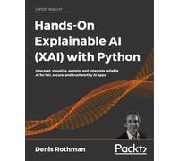 Denis Rothman Hands-On Explainable AI (XAI) with Python (Tapa blanda)