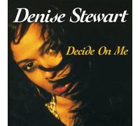 Denis Stewart - Denise Stewart-Decide on Me