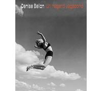 Denise Bellon: Un regard vagabond