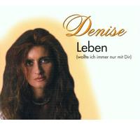 Denise - Leben Wollte Ich Immer Nur mit [Import]