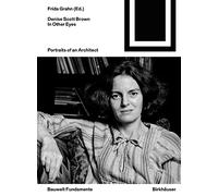 Denise Scott Brown In Other Eyes: Portraits of an Architect: 176 (Bauwelt Fundamente, 176)