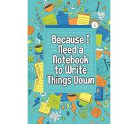 Denise the Life Coach Presents Because I Need a Notebook: To Write Things Down