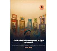 Deniz findet seinen eigenen Weg in der Schule: Abenteuer über Lernen, Hausaufgaben und Schulmut - für neurodivergente Kinder (Autismus, ADHS) (Deniz - Neurodiverse Kinderserie)