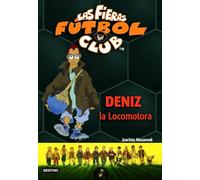 Deniz, La Locomotora: Las Fieras del Fútbol Club 5 (Las Fieras Futbol Club)