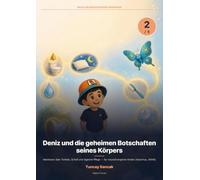 Deniz und die geheimen Botschaften seines Körpers: Abenteuer über Toilette, Schlaf und tägliche Pflege - für neurodivergente Kinder (Autismus, ADHS)