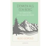 Denken als een berg: het jaar rond op de zandgronden : met enkele schetsen van her en der en een aanzet tot milieu-ethiek