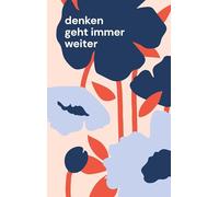 denken geht immer weiter: Erzählungen und Gedichte aus der Schreibwerkstatt