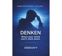 Denken: Wenn dein Kopf nicht zur Ruhe kommt und Gedanken sich im Kreis drehen (Inner Movements)