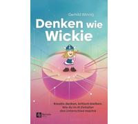 Denken wie Wickie: Kreativ denken, kritisch bleiben. Wie du im KI-Zeitalter den Unterschied machst