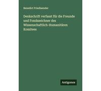 Denkschrift verfasst für die Freunde und Fondszeichner des Wissenschaftlich-Humanitären Komitees