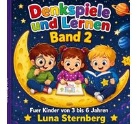 Denkspiele und Lernen Band 2: Fehler finden, Woerter lesen, Formen erkennen, kreativ malen und Gegensaetze entdecken. Lernbuch fuer Kinder von 3 bis 6 Jahren