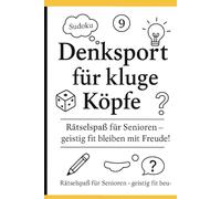 Denksport für kluge Köpfe: Rätselspaß für Senioren - geistig fit bleiben mit Freude!