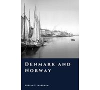 Denmark and Norway: Empire of the Northern Seas (The Story of Denmark)