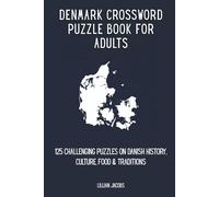 Denmark Crossword Puzzle Book for Adults: 125 Challenging Puzzles on Danish History, Culture, Food & Traditions (Crosswords of the World)