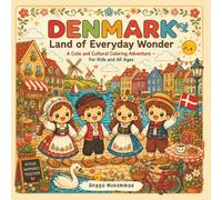 DENMARK - Land of Everyday Wonder: A Cute and Cultural Coloring Adventure Through Fairytale Towns, Coastal Scenery, Viking Traditions, Nordic Nature, ... Everyday Danish Life - For Kids and All Ages