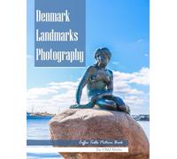 Denmark Landmarks Photography: Coffee Table Picture Book - Beautiful Images of Denmark's Most Iconic Places