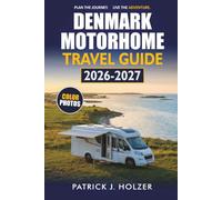 DENMARK MOTORHOME TRAVEL GUIDE 2026-2027: Campsites, Coastal Routes, Aire Stops, and Ferry Crossings for Copenhagen, Odense, and Aarhus