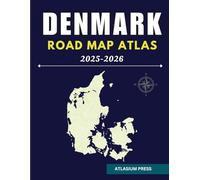 DENMARK ROAD MAP ATLAS 2025-2026: Complete Driving and Travel Atlas with Highways, Cities, Villages, Ferry Routes, and Tourist Highlights.