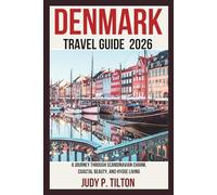 DENMARK TRAVEL GUIDE 2026: A Journey Through Scandinavian Charm, Coastal Beauty, and Hygge Living