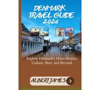 Denmark Travel Guide 2026: Explore Denmark’s Heart History, Culture, Beer, and Beyond.