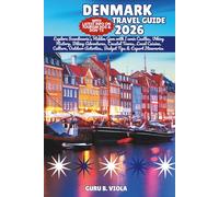 DENMARK TRAVEL GUIDE 2026: Explore Scandinavia’s Hidden Gem with Iconic Castles, Viking History, Biking Adventures, Coastal Towns, Local Cuisine, ... Activities, Budget Tips & Expert Itineraries