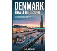 DENMARK TRAVEL GUIDE 2026: The Complete Guide to Copenhagen, Top Attractions, Hidden Gems, and Travel Tips