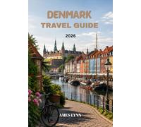 Denmark Travel Guide 2026: Your Essential Adventure Companion, with Must-See Places, Hacks & Local
