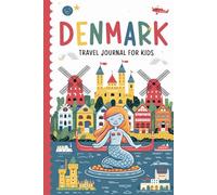 Denmark Travel Journal for Kids: With Prompts to Record Your Big Adventures
