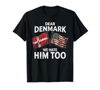 Denmark We Hate Him Too Freedom USA Greenland Bandera de calalita Camiseta