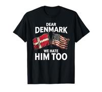 Denmark We Hate Him Too Freedom USA Greenland Bandera de calalita Camiseta