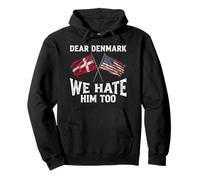 Denmark We Hate Him Too Freedom USA Greenland Bandera de calalita Sudadera con Capucha