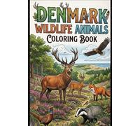 Denmark Wildlife Animals Coloring Book for Kids Ages 3-15 Fun and Educational Scandinavian Forest & Arctic Animal Coloring Pages Featuring Deer, Fox, Seals, Birds and More