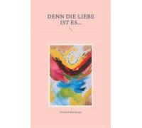 Denn Die Liebe Ist Es... (ebook)