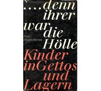 Denn ihrer war die Hölle